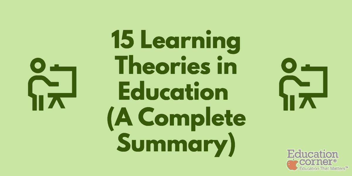 15 Learning Theories in Education A Complete Summary